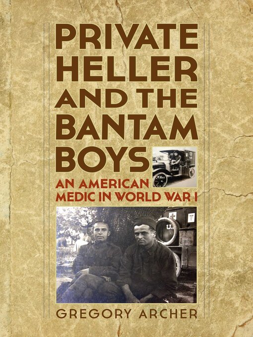 Title details for Private Heller and the Bantam Boys by Gregory Archer - Available